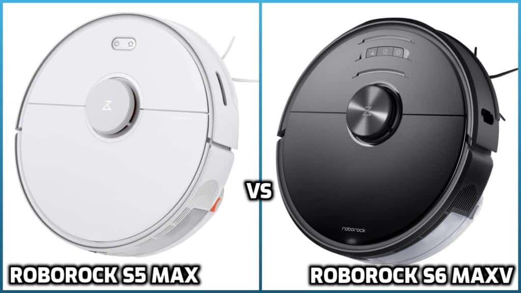 Roborock S5 max and S6 MaxV Comparison