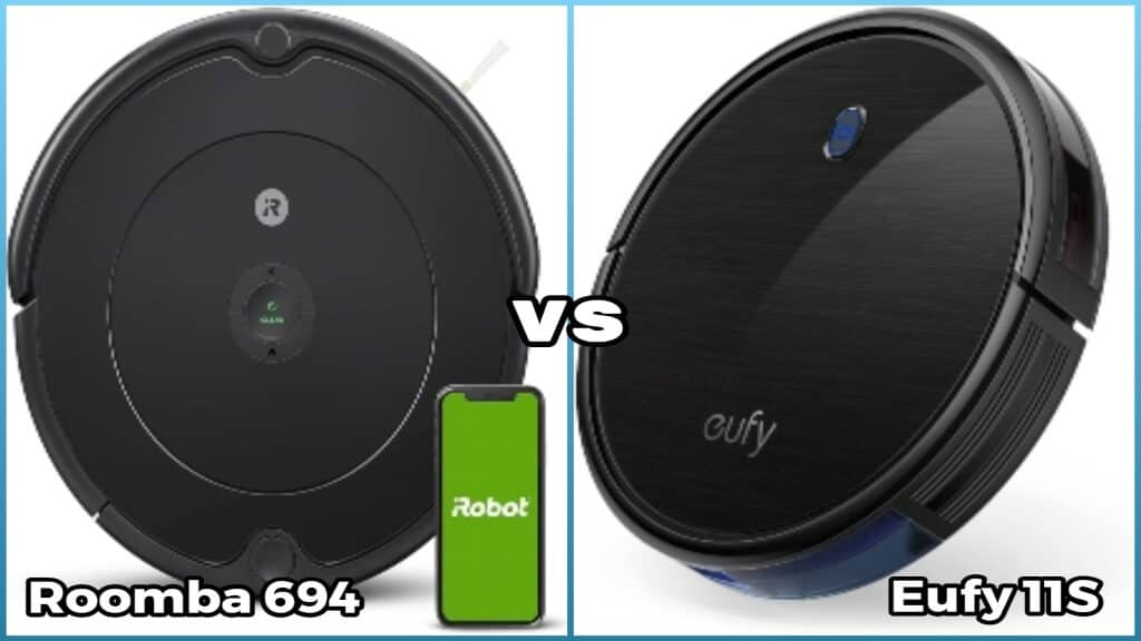 Roomba 694 and Eufy 11s Comparison